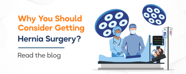 Why should you consider getting hernia surgery?